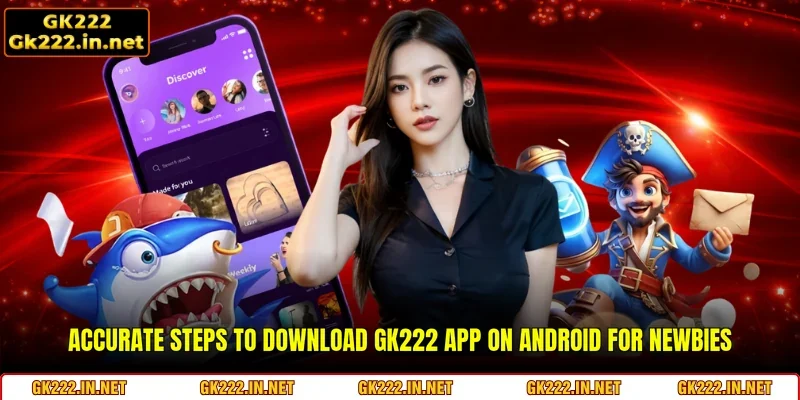 Accurate steps to Download GK222 App on Android for newbies