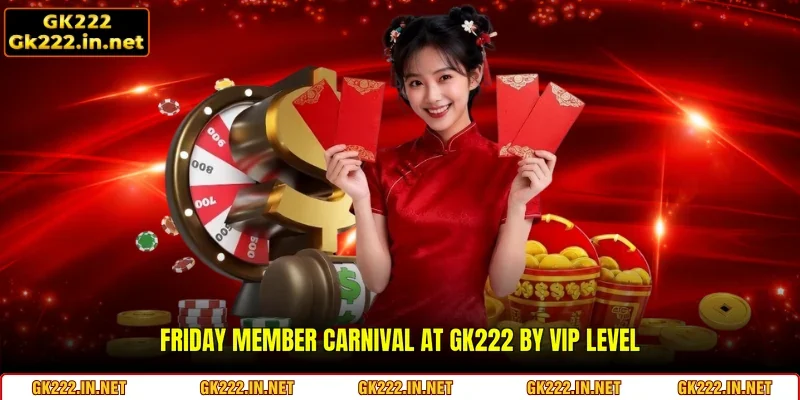 Friday Member Carnival at GK222 by VIP level