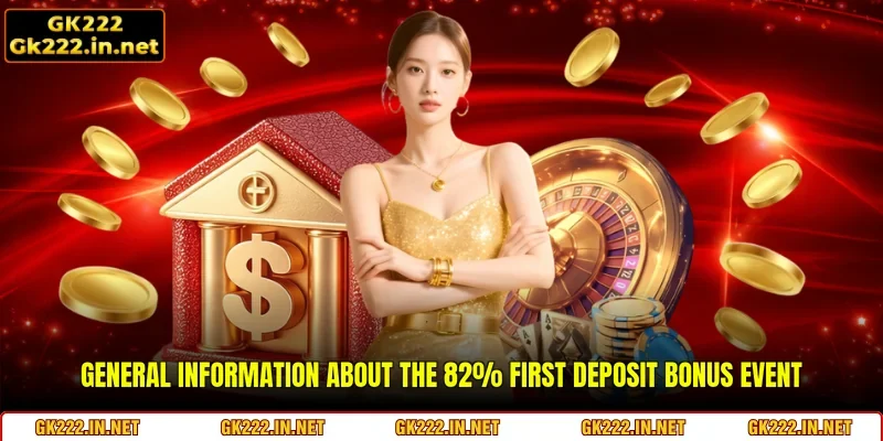 General information about the 82% First Deposit Bonus event
