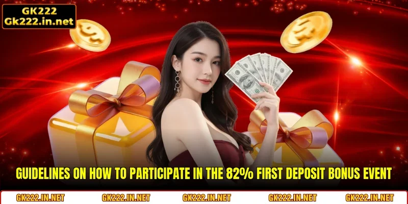 Guidelines on how to participate in the 82% First Deposit Bonus event