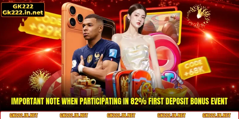 Important Note When Participating in 82% First Deposit Bonus Event