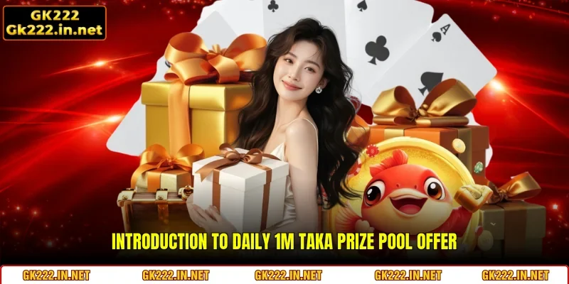 Introduction to Daily 1M Taka Prize Pool offer