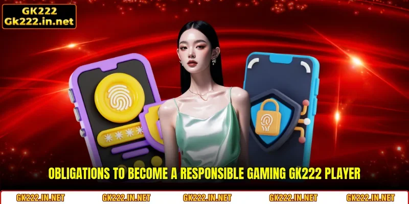 Obligations to become a Responsible Gaming GK222 player